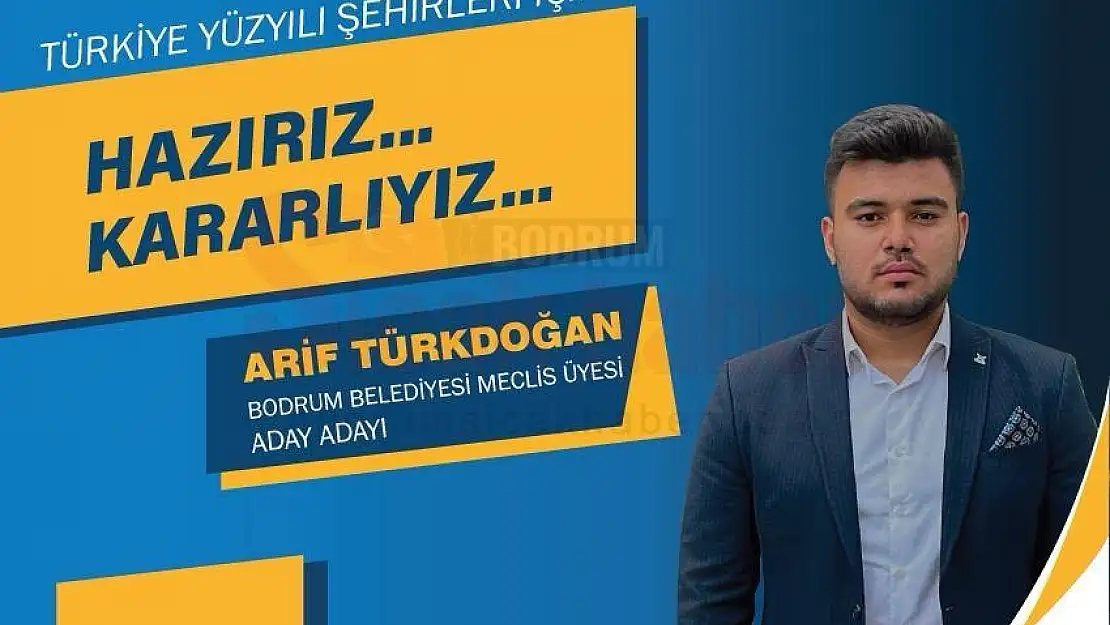 Arif Türkdoğan Ak Parti'den Bodrum Meclis Üyesi Aday Adaylığını Açıkladı