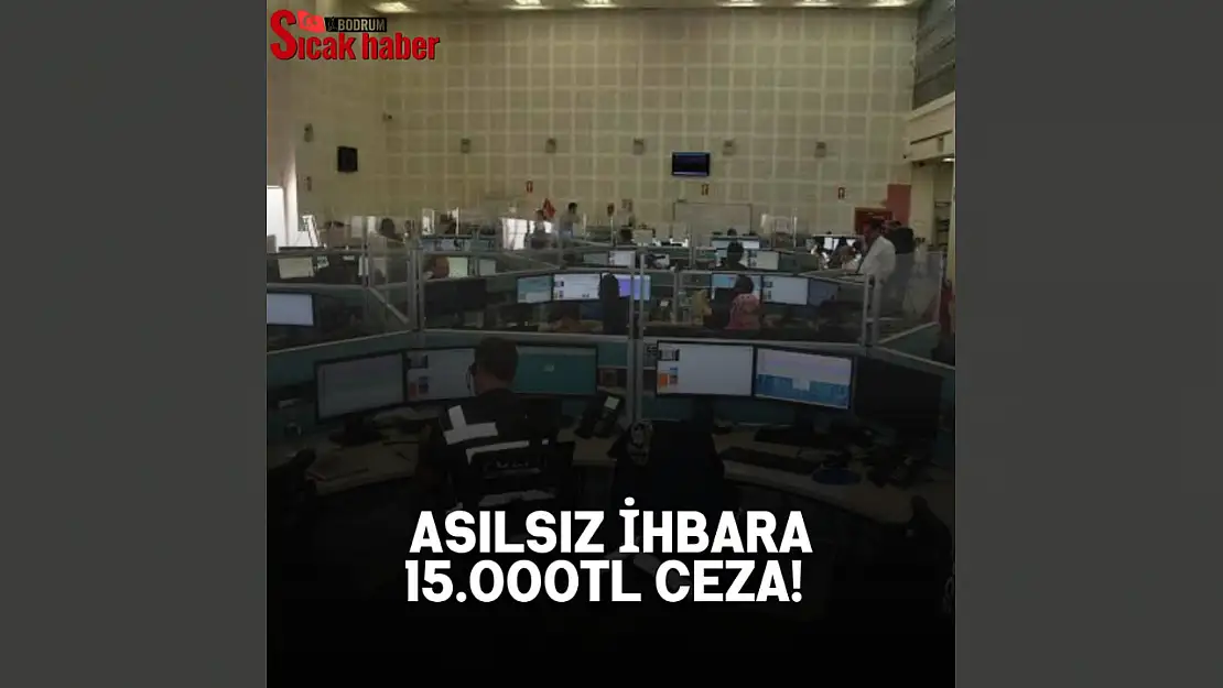 Asılsız 112 ihbarlarına 15 bin lira ceza