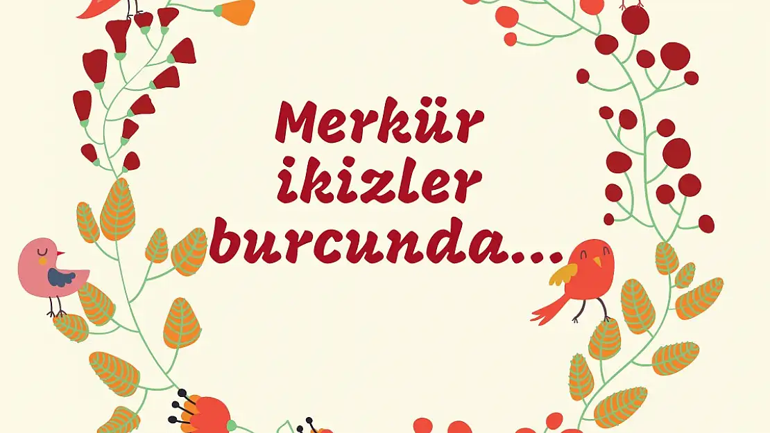 Merkür, İkizler Burcunda...