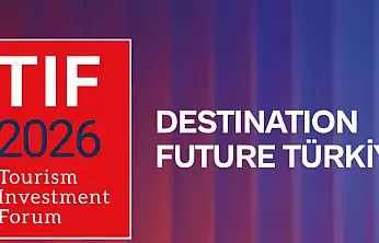12 trilyon dolarlık turizm masaya yatırılıyor TIF 2026 İstanbul'da