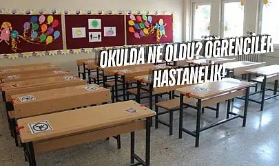 Okulda Ne Oldu? Öğrenciler Hastanelik!