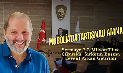 Mobolia'da tartışmalı atama! sermaye 7,2 Milyon TL'ye çıkarıldı, şirketin başına Levent Arkan getirildi