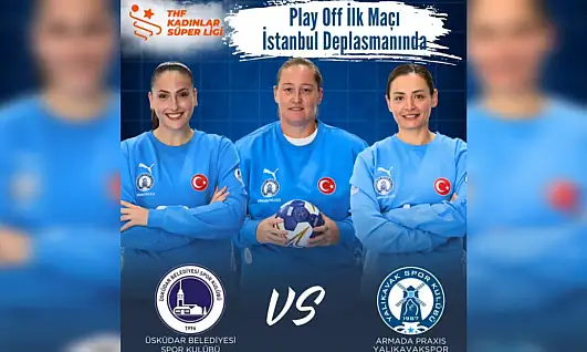Armada Praxis Yalıkavakspor Play-Off'ta İlk adımı atıyor