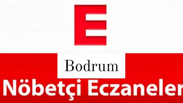 12 Nisan Nöbetçi Eczaneler (Bodrum)