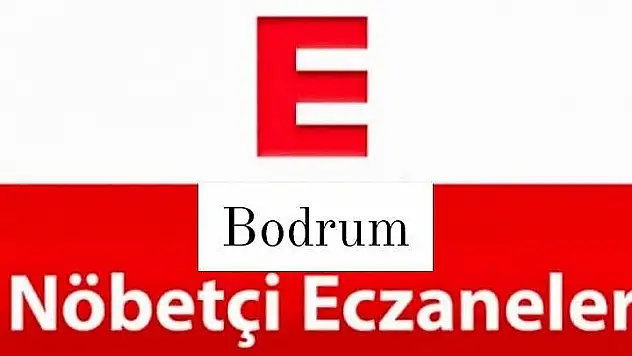 16 Nisan Nöbetçi eczaneler (Bodrum)