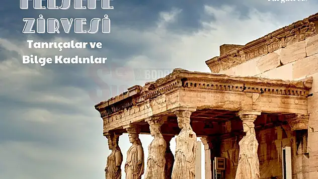 2. Mitoloji ve Felsefe Zirvesi Bodrum'da