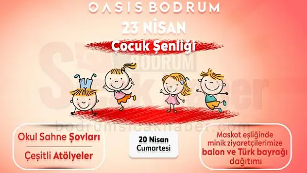 23 Nisan Ulusal Egemenlik ve Çocuk Bayramı'nda Tüm Çocuklar Oasis'te