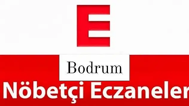 24 Nisan Nöbetçi Eczaneler (Bodrum)