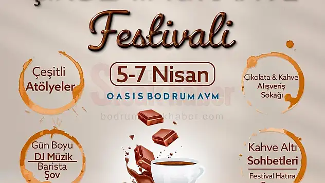 Bodrum 3. Çikolata & Kahve Festivali Başlıyor