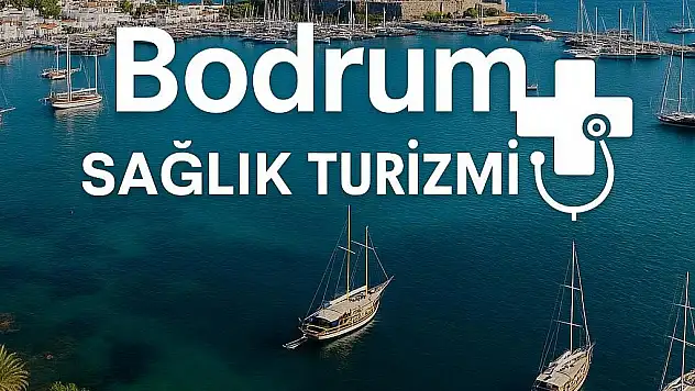 Bodrum ve Türkiye'de Sağlık Turizmi: Yeni Bir Dönemin Kapıları Aralanıyor