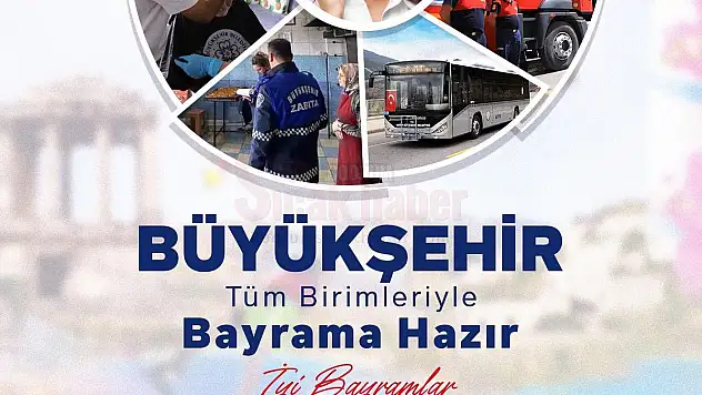 Büyükşehir Ramazan Bayramı'na Hazır