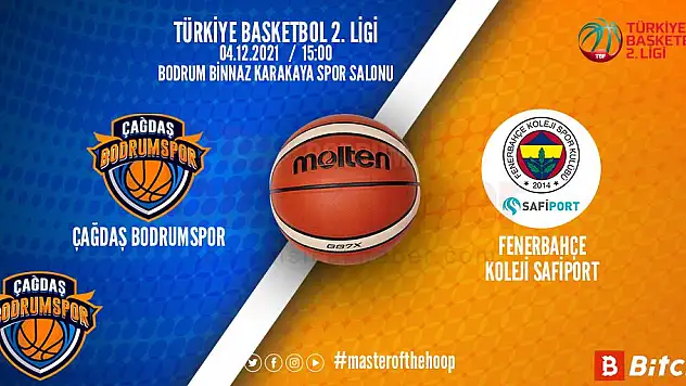 ÇAĞDAŞ BODRUM FENERBAHÇE'Yİ AĞIRLIYOR