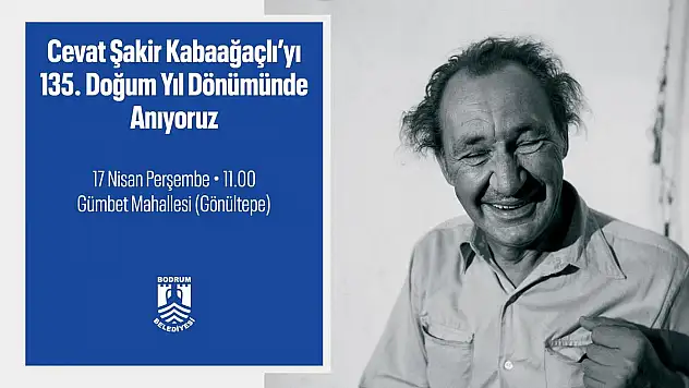 Cevat Şakir Kabaağaçlı, 135. Doğum Yıl Dönümünde Bodrum'da Anılıyor
