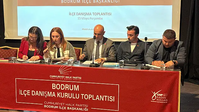 CHP Bodrum'da Yol Haritası Belirlendi: 'Güçlü Örgüt, Güçlü Parti'