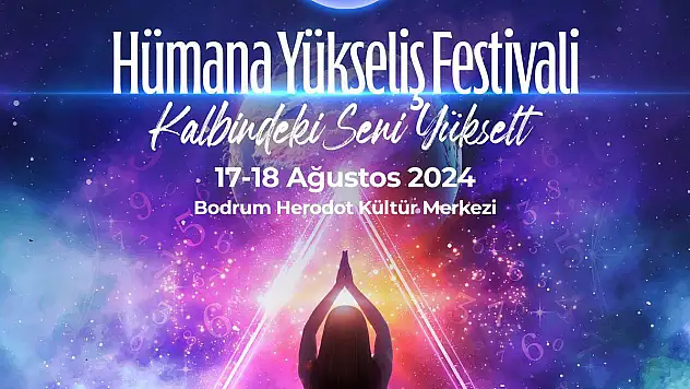 'Hümana Yükseliş Festivali' 17-18 Ağustos'ta Gerçekleşecek