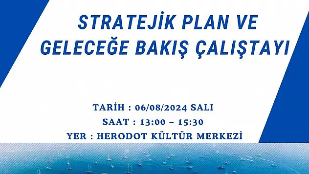 Stratejik Plan ve Geleceğe Bakış Çalıştayı Başlıyor