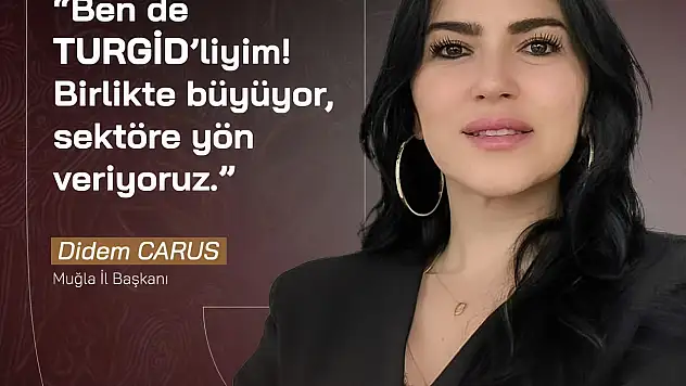 TURGİD Muğla İl Başkanı Didem Carus göreve başladı