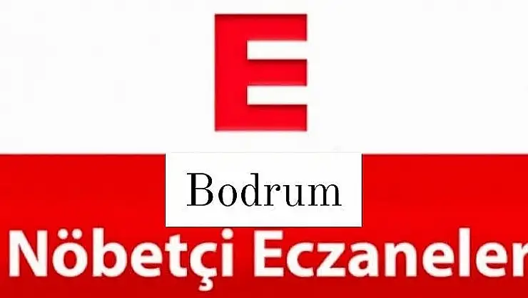 21 Nisan Nöbetçi Eczaneler (Bodrum)