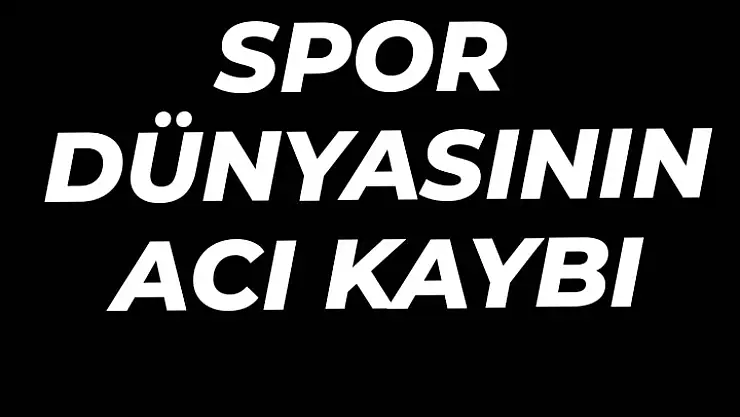 Spor camiasından acı haber