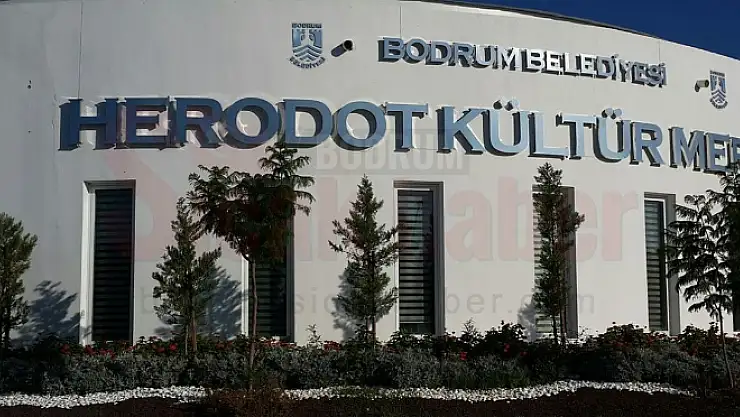 BODRUM BELEDİYESİ HEREDOT KÜLTÜR MERKEZİNE Mİ TAŞINIYOR