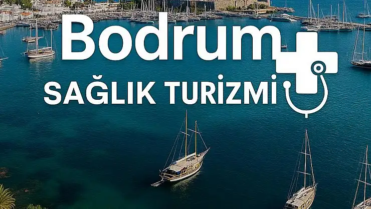 Bodrum ve Türkiye'de Sağlık Turizmi: Yeni Bir Dönemin Kapıları Aralanıyor