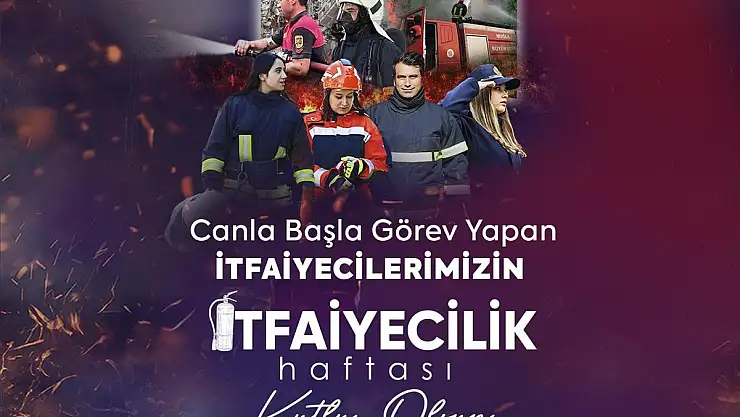 Büyükşehir İtfaiye Haftası'nı Çeşitli Etkinliklerle Kutlayacak
