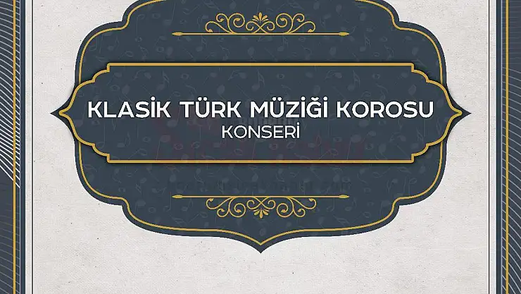 Klasik Türk Müziği Konseri 19 Temmuz'da Gerçekleşecek