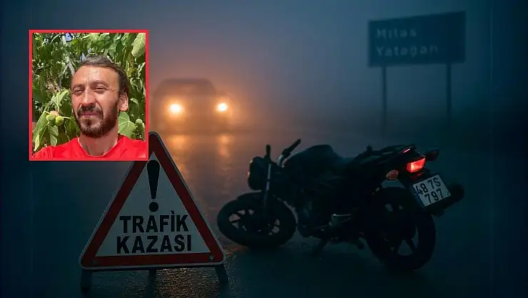 Yatağan'da motosiklet kazası: Turgut Göztepe hayatını kaybetti