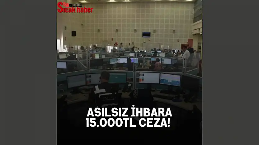 Asılsız 112 ihbarlarına 15 bin lira ceza