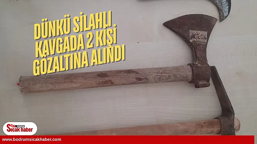 Dünkü silahlı kavgada 2 kişi gözaltına alındı