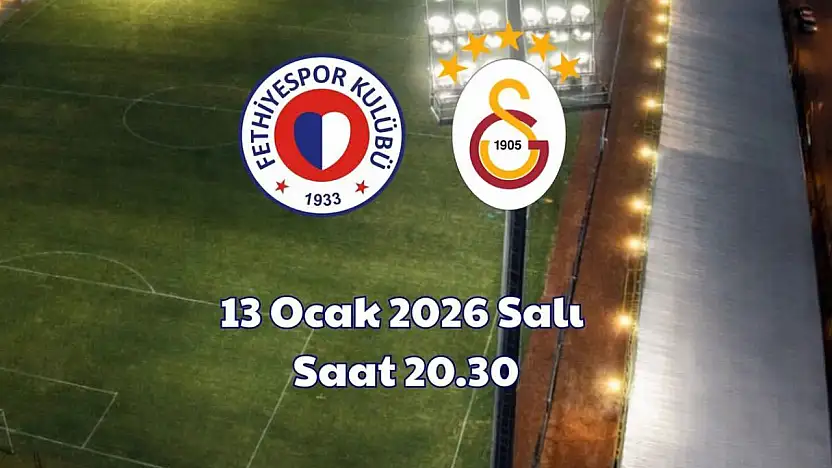Fethiyespor Galatasaray mücadelesinin tarihi ve saati belli oldu