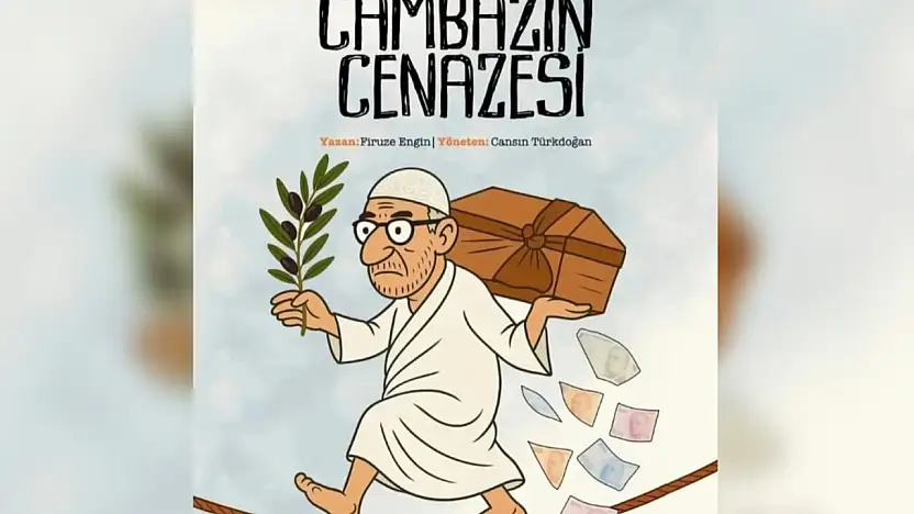 Sahne ışıkları Cambazın Cenazesi için yanıyor