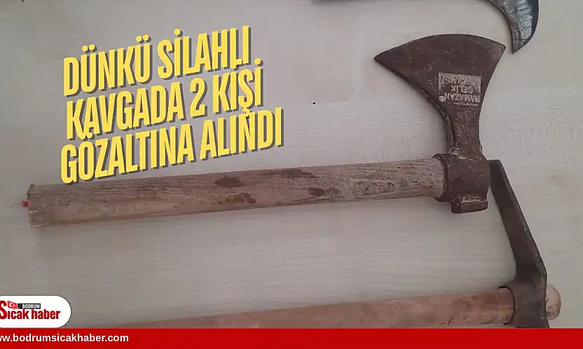 Dünkü silahlı kavgada 2 kişi gözaltına alındı